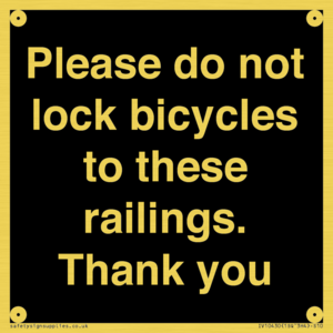 Please do not lock bicycles to these railings. Thank you